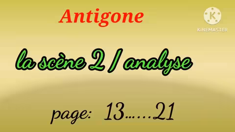 1bac Antigone analyse la scène 2 تحليل المشهد التاني page 13.... 21 question réponse