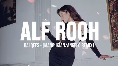 Balqees - Alf Rooh (Manoukian/Angelo Remix) بلقيس - ألف روح (ريمكس)